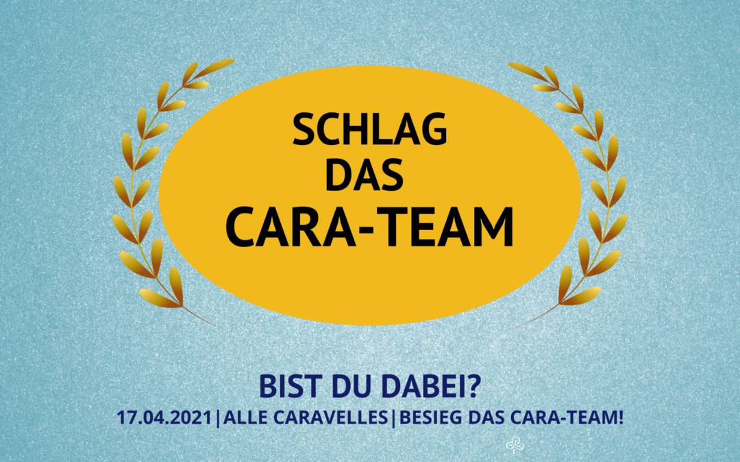 Schlag das Cara-Team | 17.04.