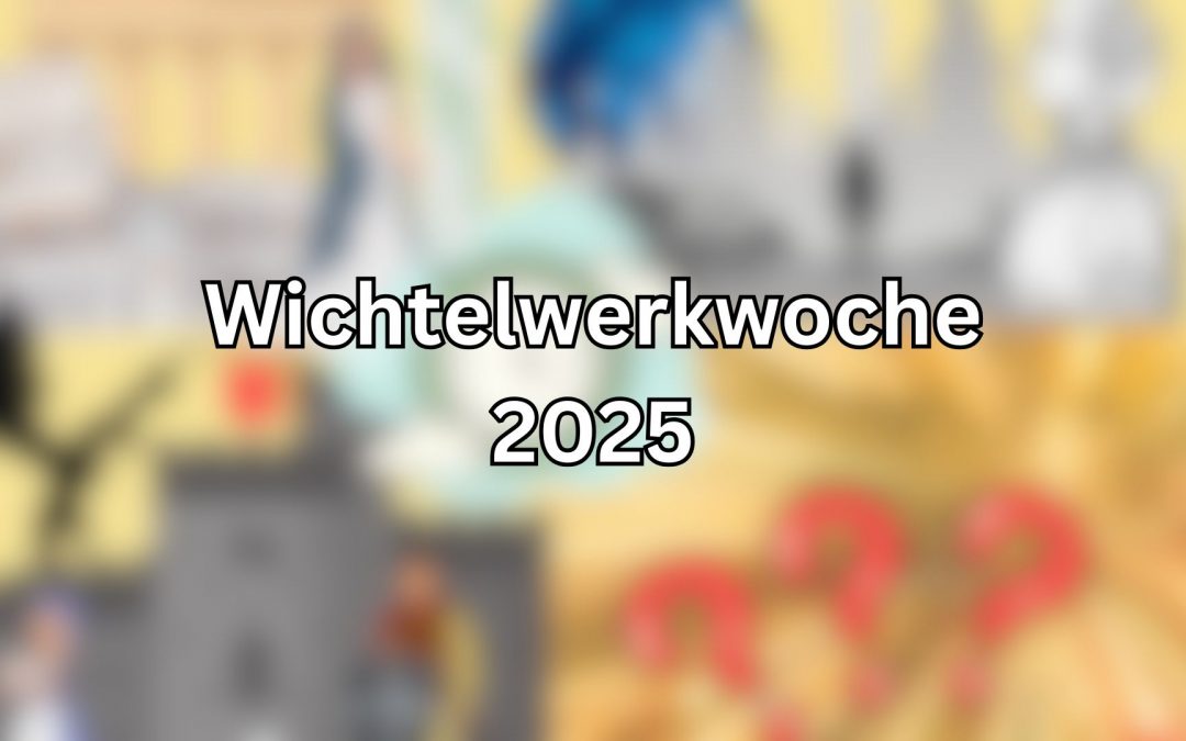 Wichtel Werkwoche | 13. – 18.04.2025